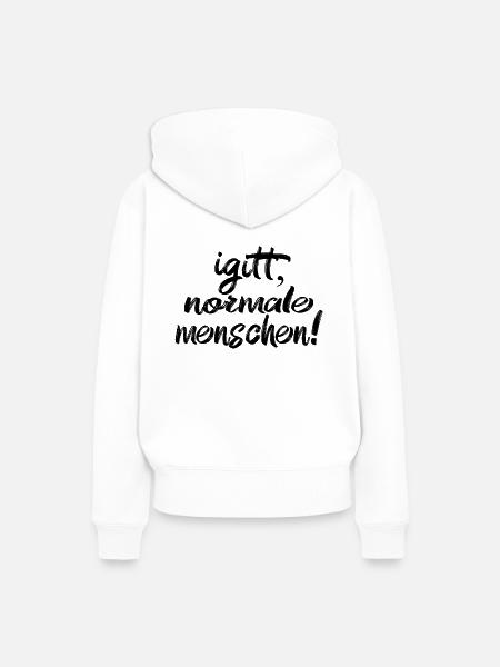 Igitt Normale Menschen! - Frauen Premium Bio Hoodie - Weiß
