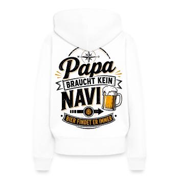 Papa braucht keine Navi - Bier findet er immer - Frauen Premium Bio Hoodie - Weiß - Hinten - Julia (174cm)