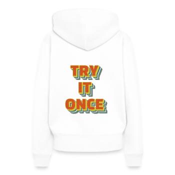 Try It Once - Women’s Premium Organic Hoodie - white - Back - Julia (174cm)