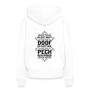 Du bist nicht doof du hast nur Pech... - Frauen Premium Bio Hoodie - Weiß - Hinten - Julia (174cm)