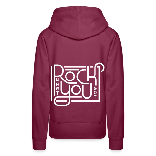 Rock what you got - Vrouwen Premium hoodie