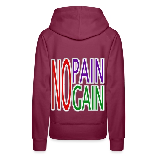 no pain no gain - Frauen Premium Hoodie