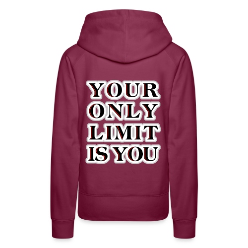 Your only limit is you - Frauen Premium Hoodie