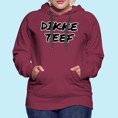 Dikke teef - Sweat-shirt à capuche Premium pour femmes