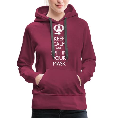 Keep calm and spit in you Mask - Frauen Premium Hoodie