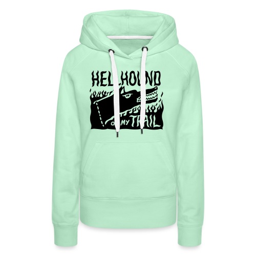 Hellhound on my trail - Women's Premium Hoodie