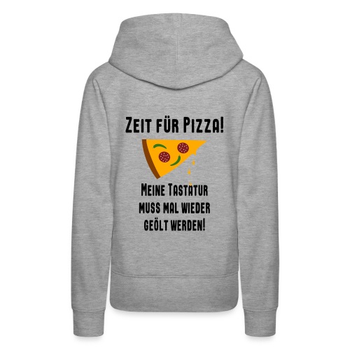 Pizza Essen Tastatur Computer Freak Nerd Spruch - Frauen Premium Hoodie