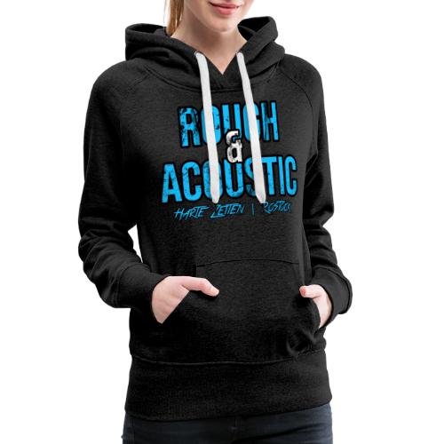 Rough & Acoustic Logo - Frauen Premium Hoodie