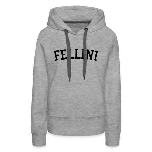 FELLINI - Women's Premium Hoodie