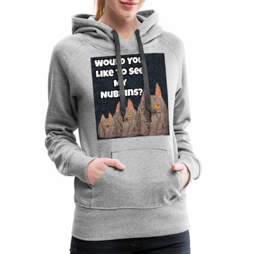 Would you like to see my Nubbins? - Women's Premium Hoodie