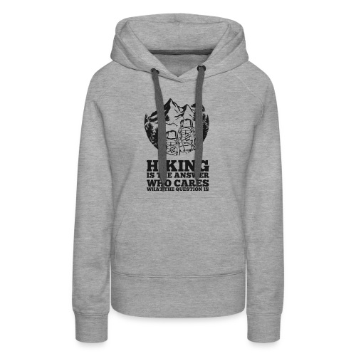 Hiking is the answer - Women's Premium Hoodie