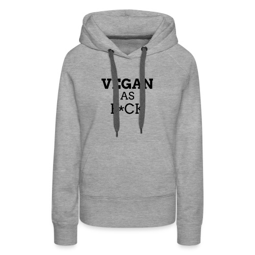 Vegan as Fuck (clean) - Women's Premium Hoodie