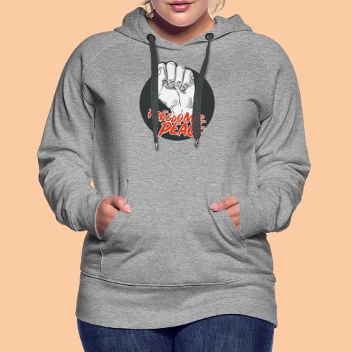 Fist raised for peace and freedom - Women's Premium Hoodie