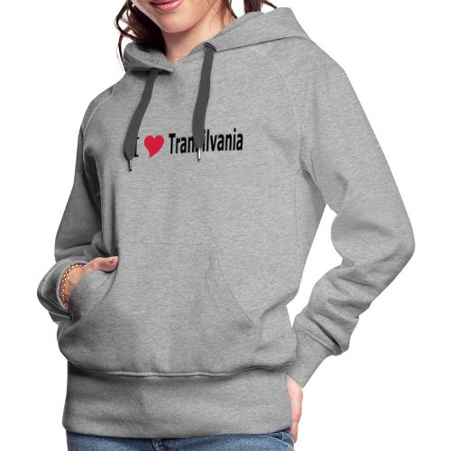 I love Transilvania - Transylvania - Siebenbürgen - Frauen Premium Hoodie