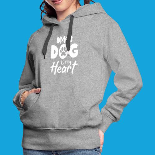 My dog is my Heart - Frauen Premium Hoodie