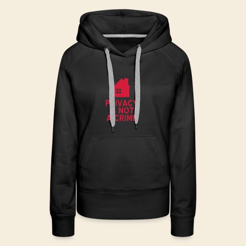 Privacy is not a Crime - Frauen Premium Hoodie