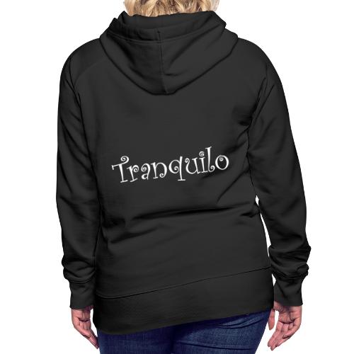 Tranquilo - Vrouwen Premium hoodie