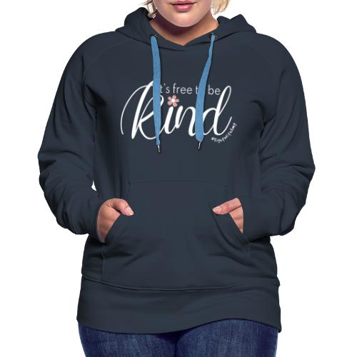 Amy's 'Free to be Kind' design (white txt) - Women's Premium Hoodie