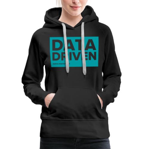 Data driven - Women's Premium Hoodie