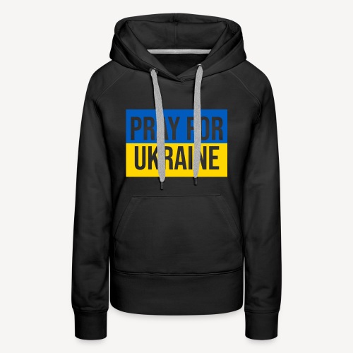 PRAY FOR UKRAINE - Women's Premium Hoodie