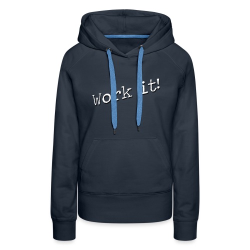 Work it - Vrouwen Premium hoodie
