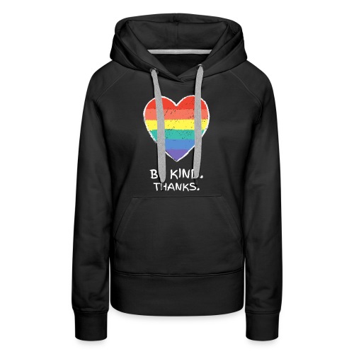 Be Kind Thanks Gay Pride lgbt - Frauen Premium Hoodie
