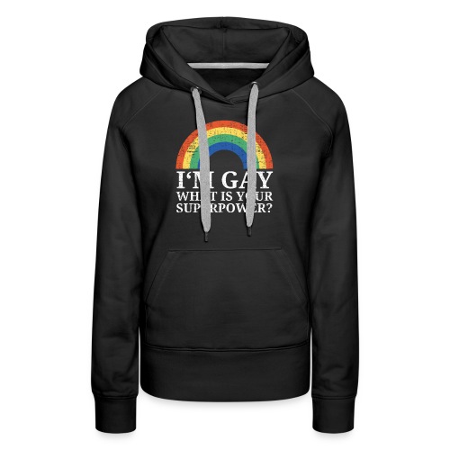 I'm Gay What is your superpower Rainbow - Frauen Premium Hoodie