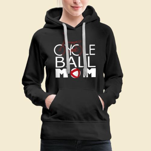 Radball | Cycle Ball Mom - Frauen Premium Hoodie