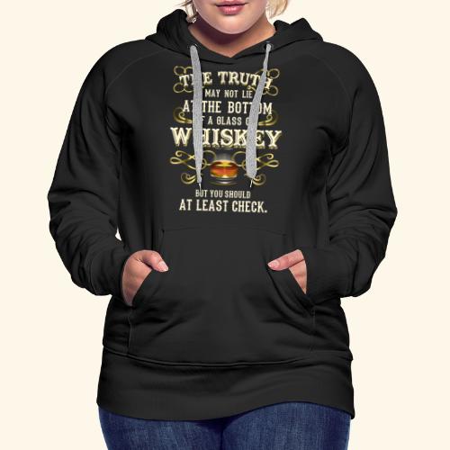The Truth Glass of Whisky - Frauen Premium Hoodie