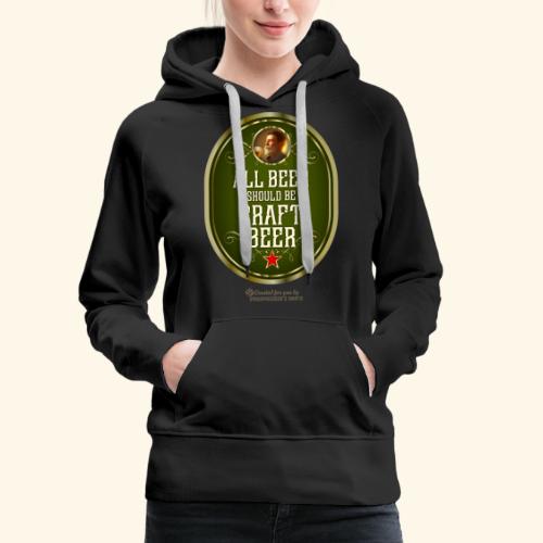 Craft Beer T-Shirt Design mit witzigem Spruch - Frauen Premium Hoodie