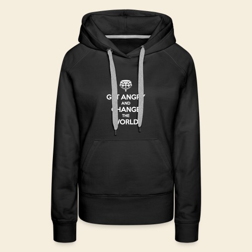 Get angry and change the World - Frauen Premium Hoodie