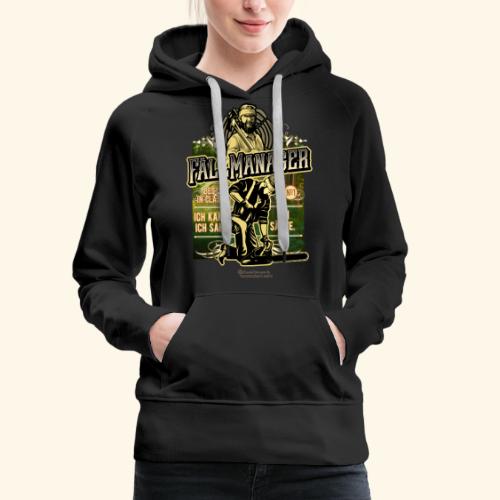 Holzfäller Sprüche T-Shirt-Design Fällmanager - Frauen Premium Hoodie