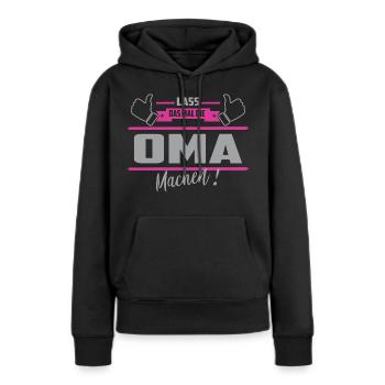 Lass das mal die Oma machen - Frauen Premium Bio Hoodie - Schwarz - Vorne - Julia (174cm)