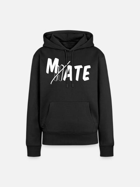 Mate - don’t hate - Frauen Premium Bio Hoodie - Schwarz