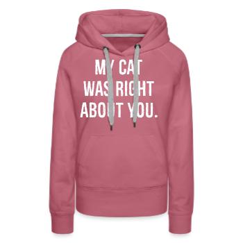 my cat was right about you - Frauen Premium Bio Hoodie - Malve - Vorne - Isabella (175cm)