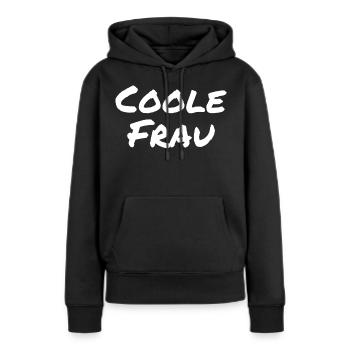 Coole Frau Lustiger Spruch - Frauen Premium Bio Hoodie - Schwarz - Vorne - Julia (174cm)