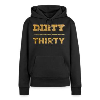 Dirty Thirty 30. Geburtstag - Frauen Premium Bio Hoodie - Schwarz - Vorne - Julia (174cm)