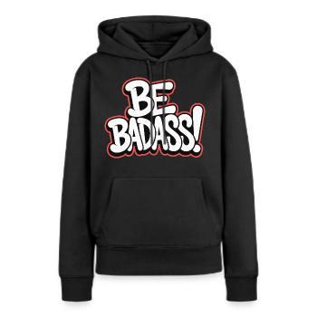 Sois badass - Sweat à capuche Premium bio Femme - noir - Devant - Julia (174cm)