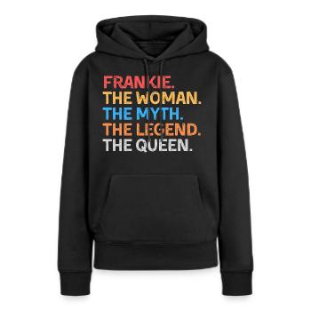 Frankie Die Frau Der Mythos Die Legende Die Königin - Frauen Premium Bio Hoodie - Schwarz - Vorne - Julia (174cm)
