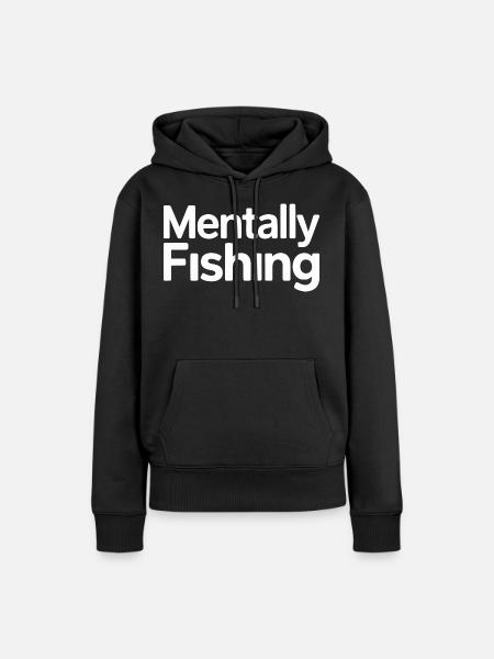 Mentally Fishing Humor Design - Frauen Premium Bio Hoodie - Schwarz