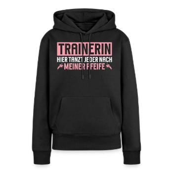 Trainerin Hier tanzt jeder nach meiner Pfeife - Frauen Premium Bio Hoodie - Schwarz - Vorne - Julia (174cm)