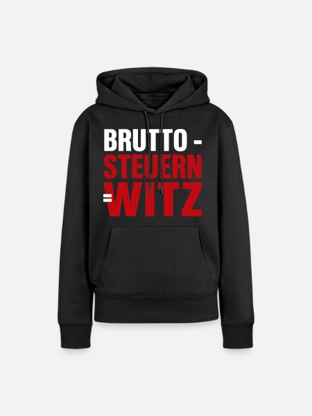 Brutto - Steuern = Witz - Frauen Premium Bio Hoodie - Schwarz