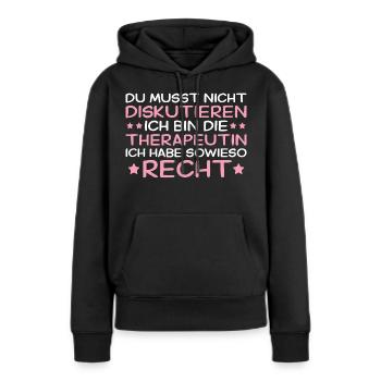 Du musst nicht diskutieren - Therapeutin - Frauen Premium Bio Hoodie - Schwarz - Vorne - Julia (174cm)