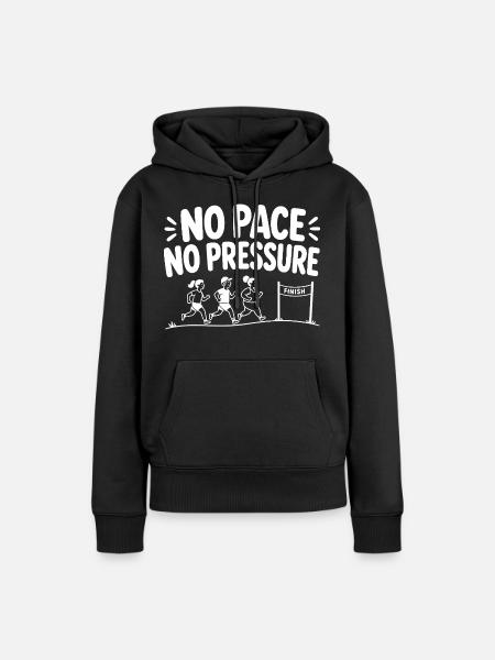 No Pace No Pressure - Frauen Premium Bio Hoodie - Schwarz