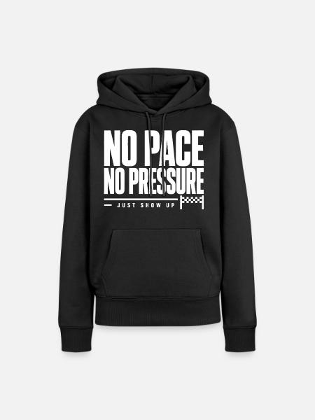 No Pace No Pressure - Frauen Premium Bio Hoodie - Schwarz