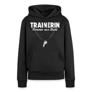 Trainerin Nerven aus Stahl Fußballtrainerin - Frauen Premium Bio Hoodie - Schwarz - Vorne - Julia (174cm)