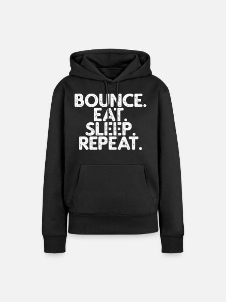 Bounce Eat Sleep Repeat  - Frauen Premium Bio Hoodie - Schwarz