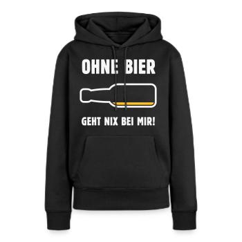 Ohne Bier Geht Nix Bei Mir! (Bierchen / NEG 2C) - Frauen Premium Bio Hoodie - Schwarz - Vorne - Julia (174cm)