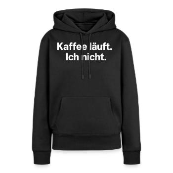 Kaffee läuft Ich nicht Spruch Morgenmuffel - Frauen Premium Bio Hoodie - Schwarz - Vorne - Julia (174cm)