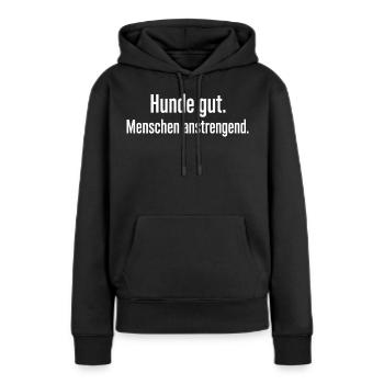 Hunde gut Menschen anstrengend Lustiges Motiv - Frauen Premium Bio Hoodie - Schwarz - Vorne - Julia (174cm)